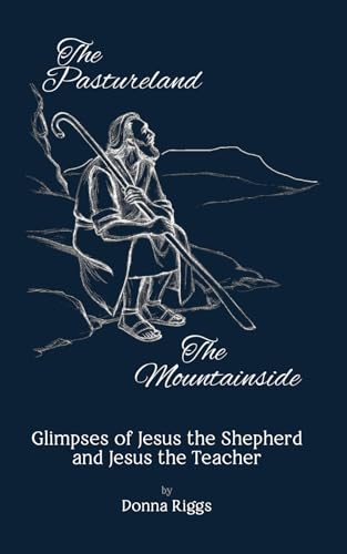 The Pastureland / The Mountainside: Glimpses of Jesus the Shepherd and Jesus the Teacher von Urban Press