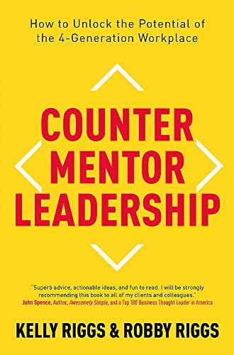Counter Mentor Leadership: How to Unlock the Potential of the 4-Generation Workplace