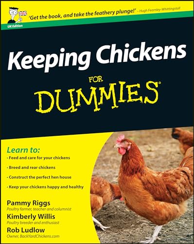 Keeping Chickens For Dummies: UK Edition