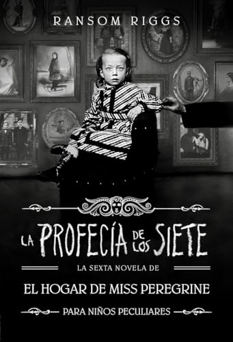 La profecía de los siete (El hogar de Miss Peregrine para niños peculiares 6) (Sin límites, Band 6) von ALFAGUARA