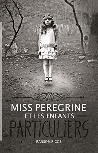 Miss Peregrine, Tome 01: Miss Peregrine et les enfants particuliers