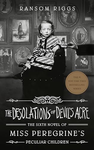The Desolations of Devil's Acre (Miss Peregrine's Peculiar Children, Band 6) von Dutton Books for Young Readers