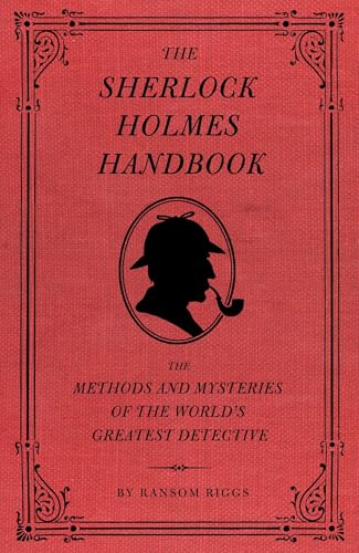 The Sherlock Holmes Handbook: The Methods and Mysteries of the World's Greatest Detective von Quirk Books