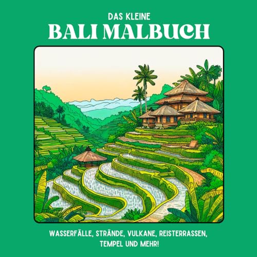 Das kleine Bali Malbuch: Wasserfälle, Strände, Vulkane, Reisterrassen, Tempel und mehr! Das kleine Bali Malbuch: Wasserfälle, Strände, Vulkane, Reisterrassen, Tempel und mehr! von Independently published