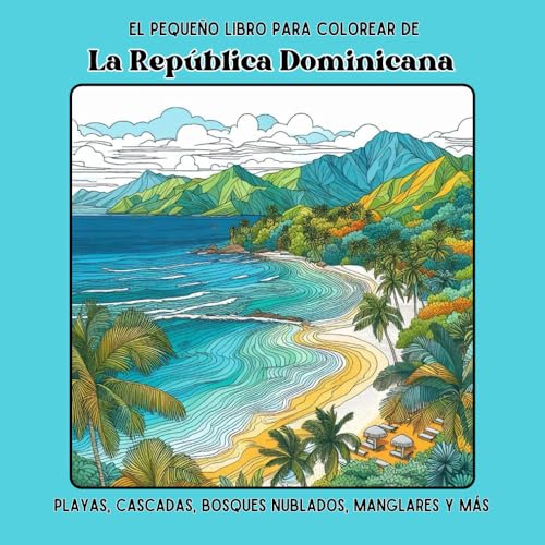 El Pequeño Libro para Colorear de la República Dominicana: Playas, Cascadas, Bosques Nublados, Manglares y Más El Pequeño Libro para Colorear de la República Dominicana: Playas, Cascadas, Bosques Nublados, Manglares y Más von Independently published