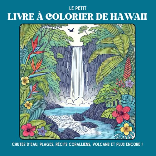 Le petit livre à colorier de Hawaii : Chutes d’eau, plages, récifs coralliens, volcans et plus encore !: Un compagnon de voyage amusant et relaxant pour les adultes et les enfant Le petit livre à colorier de Hawaii : Chutes d’eau, plages, récifs coralliens, volcans et plus encore !: Un compagnon de voyage amusant et relaxant pour les adultes et les enfant von Independently published