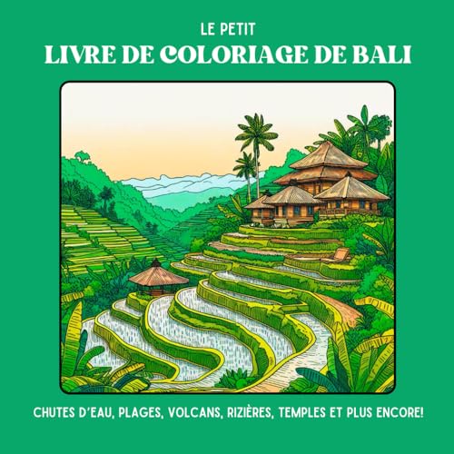 Le petit livre de coloriage de Bali: Chutes d’eau, plages, volcans, rizières, temples et plus encore! Le petit livre de coloriage de Bali: Chutes d’eau, plages, volcans, rizières, temples et plus encore! von Independently published