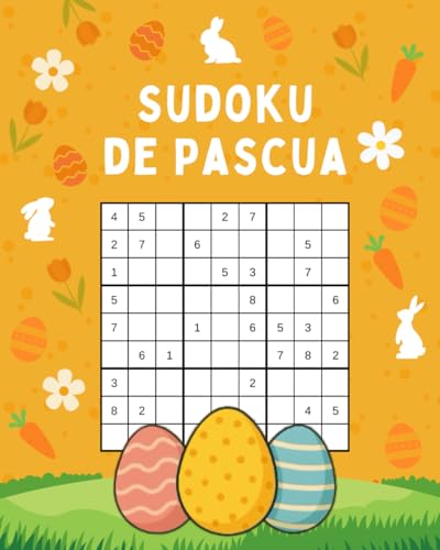 Sudoku de Pascua: Puzzles Fáciles, Medios y Difíciles para Adultos y Niños con Solución Sudoku de Pascua: Puzzles Fáciles, Medios y Difíciles para Adultos y Niños con Solución von Independently published
