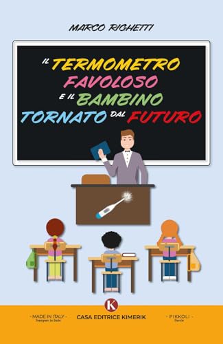 Il termometro favoloso e il bambino tornato dal futuro (Pikkoli) von Kimerik