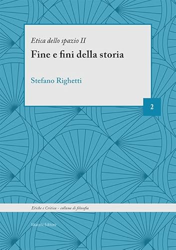Il fine e fini della storia. Etica dello spazio Il fine e fini della storia. Etica dello spazio von Mucchi Editore