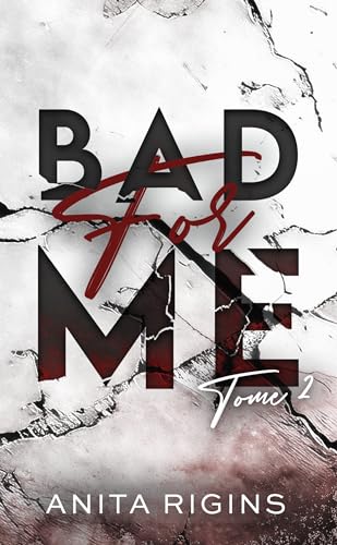 Bad for me - tome 2: Le final de la première romance sombre d'Anita Rigins Bad for me - tome 2: Le final de la première romance sombre d'Anita Rigins von HACHETTE HLAB