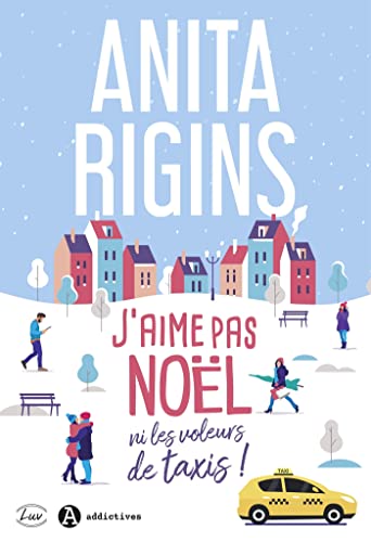 J'aime pas Noël ni les voleurs de taxis !: 0 von ADDICTIVES