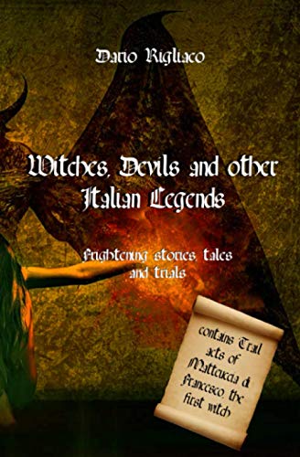 Witches, devils and other Italian legends: Frightening stories, tales and trials von Independently published