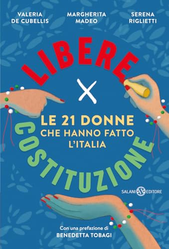 Libere per Costituzione. Le 21 donne che hanno fatto l'Italia (Fuori collana Salani) von Salani