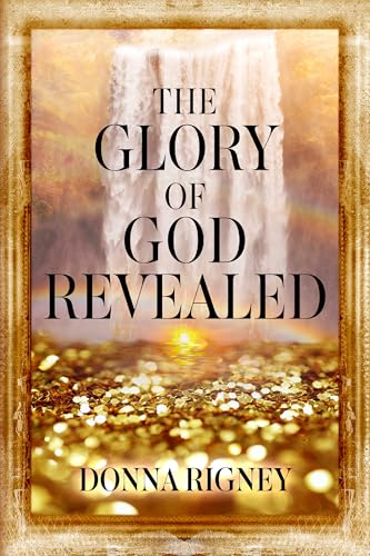 The Glory of God Revealed von Destiny Image