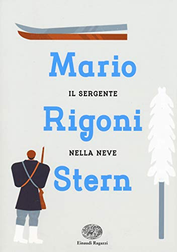 Il sergente nella neve (Einaudi Ragazzi Gold) von Einaudi Ragazzi