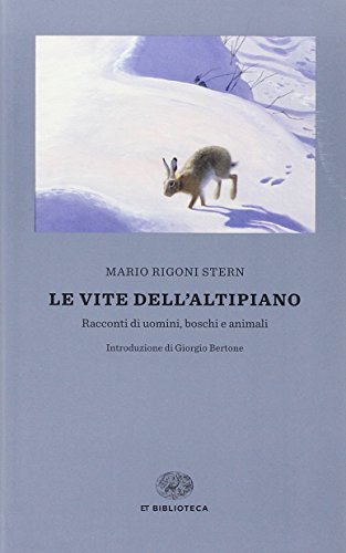 Le vite dell'altipiano. Racconti di uomini, boschi e animali (Einaudi tascabili. Biblioteca, Band 39) Le vite dell'altipiano. Racconti di uomini, boschi e animali (Einaudi tascabili. Biblioteca, Band 39) von Einaudi