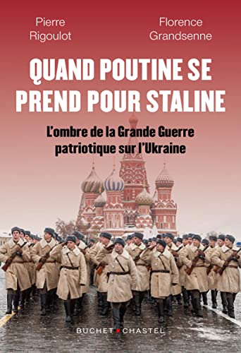 Quand Poutine se prend pour Staline: L’ombre de la Grande Guerre patriotique sur l’Ukraine von BUCHET CHASTEL