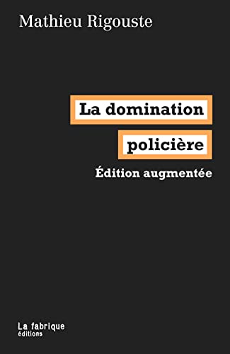 La domination policière: Édition augmentée von FABRIQUE