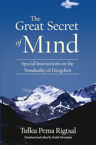 The Great Secret of Mind: Special Instructions on the Nonduality of Dzogchen The Great Secret of Mind: Special Instructions on the Nonduality of Dzogchen von Snow Lion