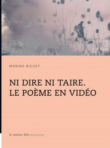 Ni dire ni taire. Le poème en vidéo (Raisons poétiques) von RUMEUR LIBRE