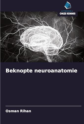 Beknopte neuroanatomie: DE von Uitgeverij Onze Kennis