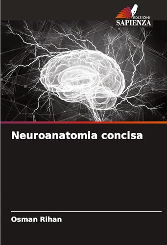 Neuroanatomia concisa: DE von Edizioni Sapienza