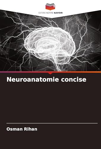 Neuroanatomie concise: DE von Editions Notre Savoir