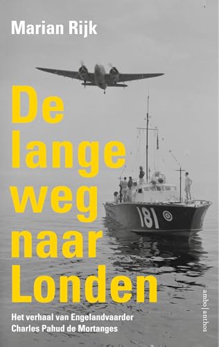 De lange weg naar Londen: Het verhaal van Engelandvaarder Charles Pahud de Mortanges von Ambo|Anthos