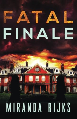 Fatal Finale (A Dr Pippa Durrant Mystery, Band 3) von Independently published