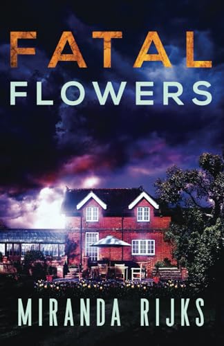 Fatal Flowers (A Dr Pippa Durrant Mystery, Band 2) von Independently published