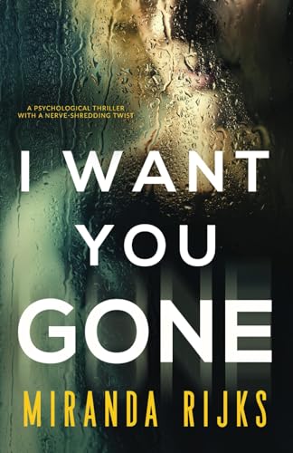 I Want You Gone: A psychological thriller with a nerve-shredding twist von HenLit Publishing