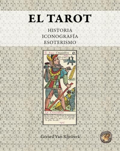 El Tarot: Historia, Iconografía, Esoterismo von Antiqua Sapientia