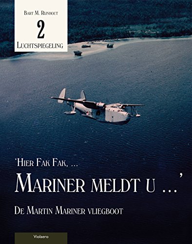 Hier Fak Fak, Mariner meld u: de Martin Mariner vliegboot (Luchtspiegeling, 2) von Violaero