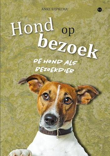 Hond op bezoek: De hond als bezoekdier von Uitgeverij Boekscout