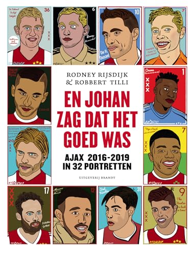 En Johan zag dat het goed was: Ajax 2016-2019 in 32 portretten von Uitgeverij Brandt