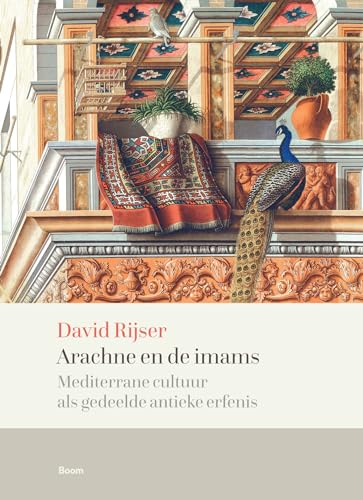 Arachne en de imams: mediterrane cultuur als gedeelde antieke erfenis Arachne en de imams: mediterrane cultuur als gedeelde antieke erfenis von Boom