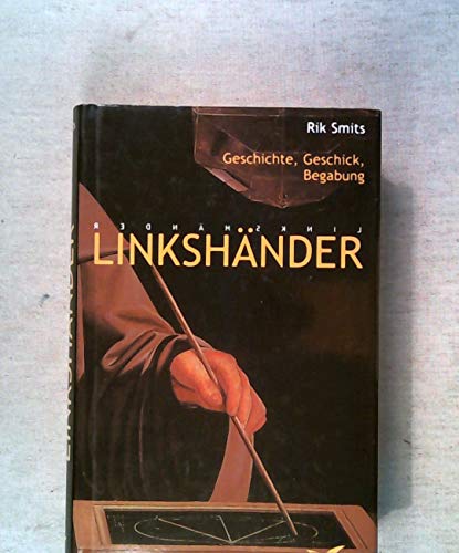 Linkshänder. Geschichte, Geschick, Begabung