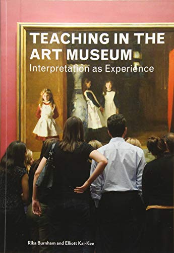 Teaching in the Art Museum - Interpretation as Experience (Getty Publications –) von J. Paul Getty Museum