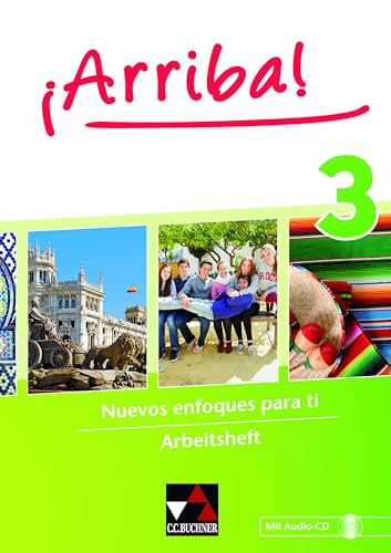 ¡Arriba! / ¡Arriba! AH 3: Nuevos enfoques para ti. Lehrwerk für Spanisch als 2. Fremdsprache (¡Arriba!: Nuevos enfoques para ti. Lehrwerk für Spanisch als 2. Fremdsprache) ¡Arriba! / ¡Arriba! AH 3: Nuevos enfoques para ti. Lehrwerk für Spanisch als 2. Fremdsprache (¡Arriba!: Nuevos enfoques para ti. Lehrwerk für Spanisch als 2. Fremdsprache)