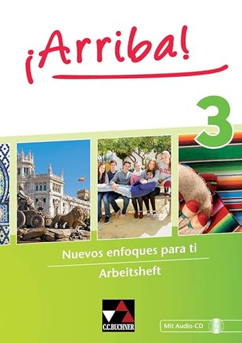 ¡Arriba! / ¡Arriba! AH 3: Nuevos enfoques para ti. Lehrwerk für Spanisch als 2. Fremdsprache (¡Arriba!: Nuevos enfoques para ti. Lehrwerk für Spanisch als 2. Fremdsprache) ¡Arriba! / ¡Arriba! AH 3: Nuevos enfoques para ti. Lehrwerk für Spanisch als 2. Fremdsprache (¡Arriba!: Nuevos enfoques para ti. Lehrwerk für Spanisch als 2. Fremdsprache)
