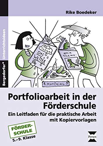 Portfolioarbeit in der Förderschule: Ein Leitfaden für die praktische Arbeit (5. bis 9. Klasse)
