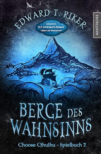 Choose Cthulhu 2 - Berge des Wahnsinns: Ein Horror Spielbuch inklusive H.P. Lovecrafts Roman Berge des Wahnsinns (Choose Cthulhu: Ein Horror Spielbuch in den Welten H.P. Lovecrafts)