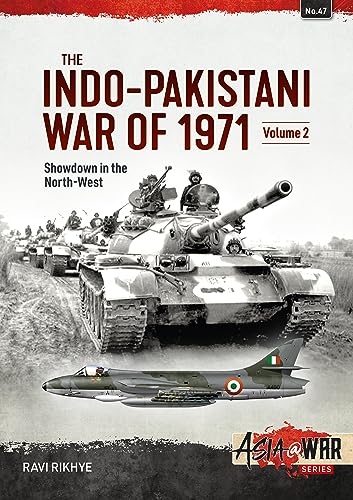 The Indo-Pakistani War of 1971: Showdown in the North-West (2) (Asia@war, 147, Band 2)