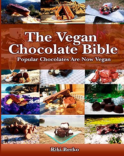 The Vegan Chocolate Bible: Popular Chocolates Are Now Vegan von CreateSpace Independent Publishing Platform