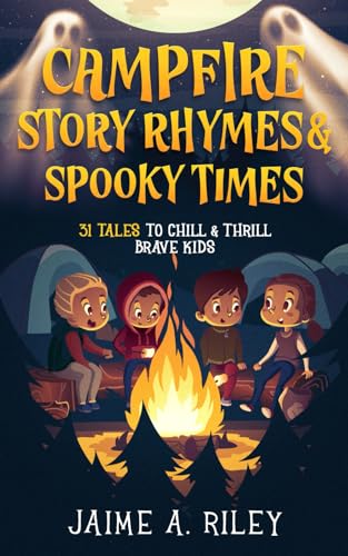 Campfire Story Rhymes & Spooky Times: 31 Rhyming Short Stories For Kids Ages 6-12. Fun To Read Out Loud With Friends & Family! (Story Rhymes For Fun Times, Band 1)