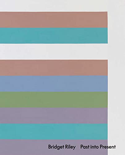 Bridget Riley: Past into Present von Thames & Hudson
