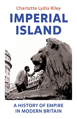 Imperial Island: A History of Empire in Modern Britain von Bodley Head