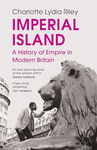 Imperial Island: A History of Empire in Modern Britain