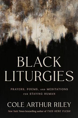 Black Liturgies: Prayers, poems and meditations for staying human von Hodder & Stoughton